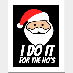 I Do It for The Ho’s - Funny Santa Posters and Art